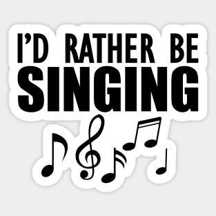 Singer - I'd rather be singing Sticker